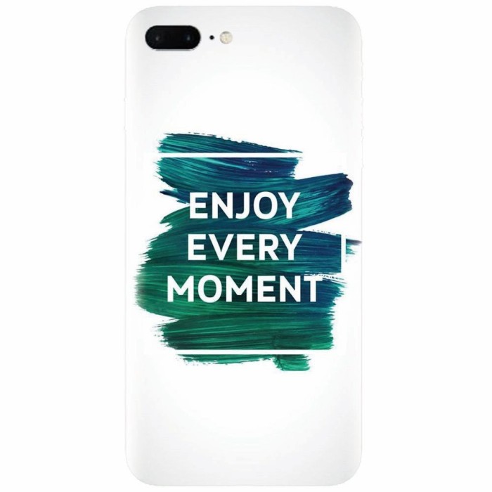 Husa silicon pentru Apple Iphone 8 Plus, Enjoy Every Moment Motivational