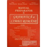 MANUAL PREPARATOR DE GRAMATICA A LIMBII ROMANE PENTRU ADMITEREA IN LICEE, EXAMENUL DE BACALAUREAT SI ADMITE-217063