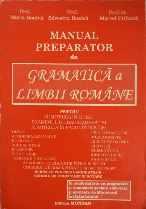 MANUAL PREPARATOR DE GRAMATICA A LIMBII ROMANE PENTRU ADMITEREA IN LICEE, EXAMENUL DE BACALAUREAT SI ADMITEREA I