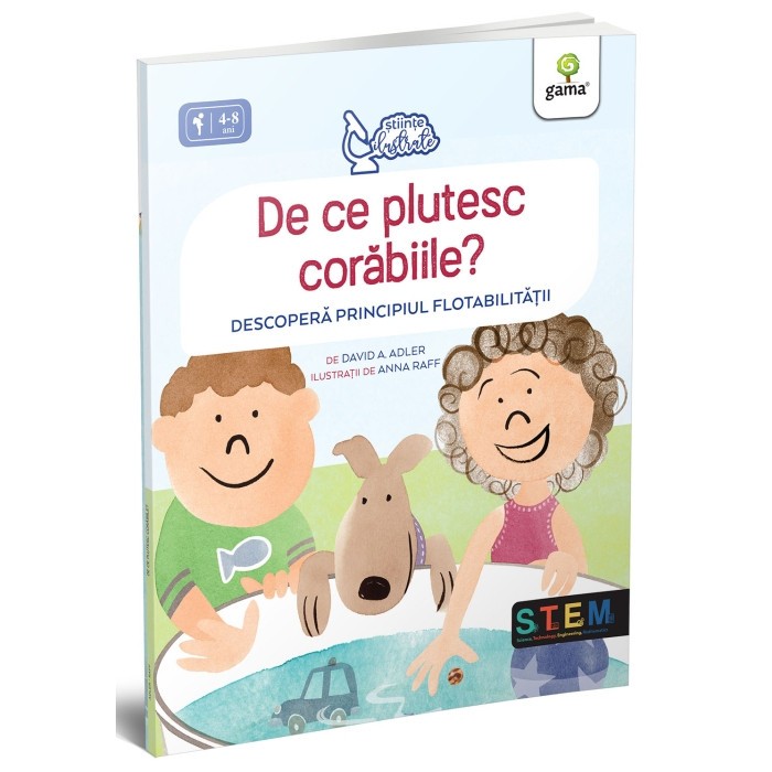 De Ce Plutesc Corabiile? Descopera Principiul Flotabilitatii, David A. Adler - Editura Gama