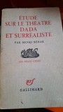 Etude Theatre Dada Surrealiste, Henri Bahar, 1967, Suprarealism, Avangarda, Tristan Tzara, Apollinaire, Aragon, Alfred Jarry