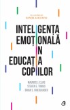 Cumpara ieftin Inteligenta Emotionala In Educatia Copiilor Ed. Iv, Brian S. Friedlander,Steven E. Tobias ,Maurice J. Elias - Editura Curtea Veche