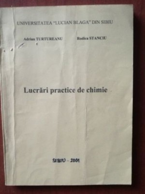 Lucrari practice de chimie- Adrian Turtureanu, Rodica Stanciu foto