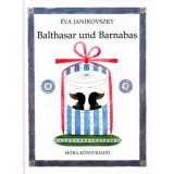 Balthasar und Barnabas - Janikovszky &Eacute;va