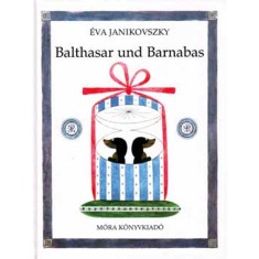 Balthasar und Barnabas - Janikovszky &Eacute;va