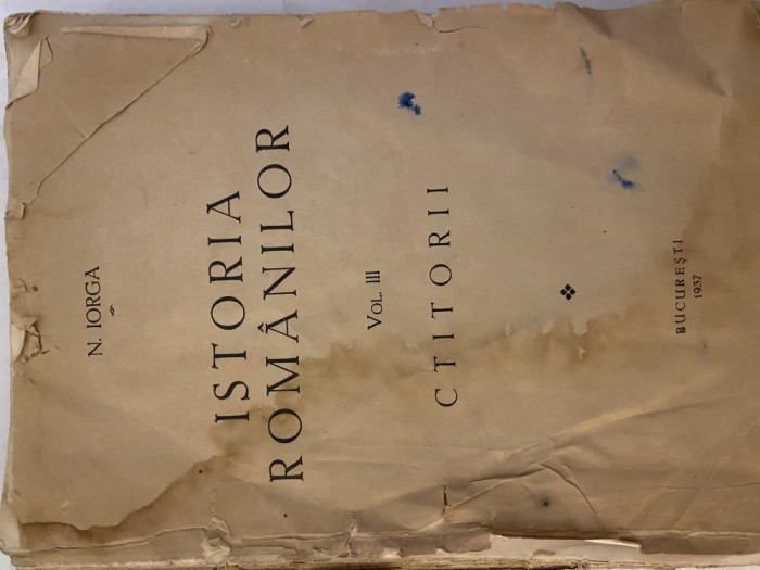 Princeps Nicolae Iorga Istoria Romanilor Volumul 3 Ctitorii
