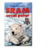 Fram - ursul polar - Cezar Petrescu