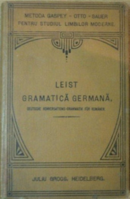 1899 GRAMATICA GERMANA pentru usul romanilor LUDOVIC LEIST metoda Gaspey Otto Sa foto