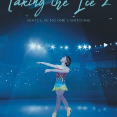 Taking the Ice 2: Skate Like No One's Watching
