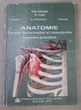 ANATOMIE , PERETII TRUNCHIULUI SI MEMBRELE , LUCRARI PRACTICE , sub redactia G. LUPU , 2010