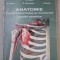 ANATOMIE , PERETII TRUNCHIULUI SI MEMBRELE , LUCRARI PRACTICE , sub redactia G. LUPU , 2010
