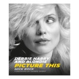 Cumpara ieftin Debbie Harry and Blondie Picture This