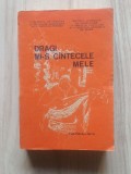 Dragi mi-s c&icirc;ntecele mele (... c&acirc;ntecele) (Comitetul de Cultură jud. Tulcea, 1978)