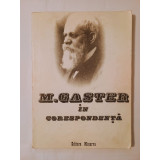 M. Gaster &icirc;n corespondență (ed. Virgiliu Florea)