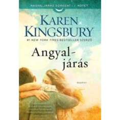 Angyalj&aacute;r&aacute;s - Angyalj&aacute;r&aacute;s sorozat I. k&ouml;tet - Karen Kingsbury