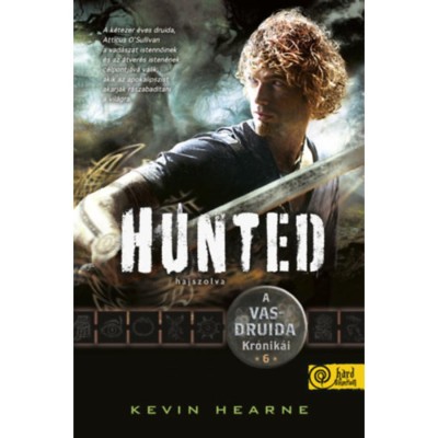 Hunted - Hajszolva - A Vasdruida Kr&amp;oacute;nik&amp;aacute;i 6. - Kevin Hearne foto