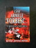 CRISTIAN NEGREA - CAND ARMELE VORBESC