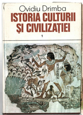 Istoria Culturii si Civilizatiei - Ovidiu Drimba - v.1 Ed. Stiintifica, 1984 foto