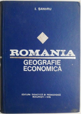 Romania. Geografie economica &amp;ndash; I. Sandru foto