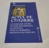Voica Puscasu Actul de ctitorire ca fenomen istoric in Tara Romaneasca si Moldova pana la sfarsitul secolului al XVlll lea