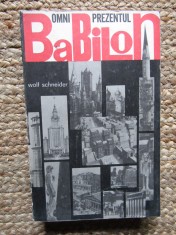 Wolf Schneider - Omniprezentul Babilon (Editia: 1968) foto