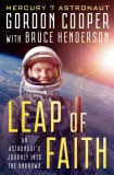 Leap of Faith: An Astronaut&#039;s Journey Into the Unknown