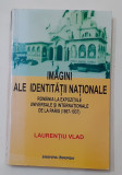 Laurentiu Vlad - Imagini Ale Identitatii Nationale. Romania La Expozitiile Univ., Polirom