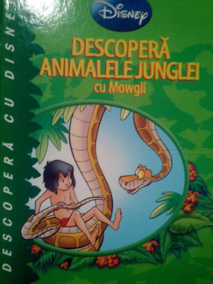 Jean Pierre Bernier - Descopera animalele junglei cu Mowgli (editia 2011) foto