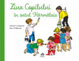 Ziua Copilului in satul Harmalaia - de Astrid Lindgren, ilustratii de Ilon Wikland, Editura Cartea Copiilor