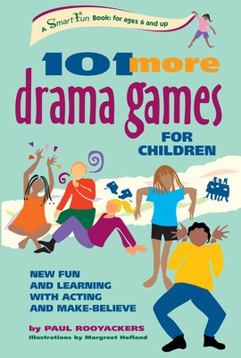 101 More Drama Games for Children: New Fun and Learning with Acting and Make-Believe foto