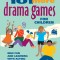101 More Drama Games for Children: New Fun and Learning with Acting and Make-Believe