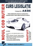 Noul cod rutier. Curs legislatie categoriile A, B, BE. Editia 2025