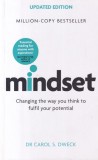 Carol S. Dweck - Mindset. Updated Edition: Changing The Way You think To Fulfil