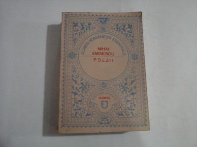 (Scrieri romanesti esentiale) - MIHAI EMINESCU - POEZII - Editura Junimea, 1990 foto