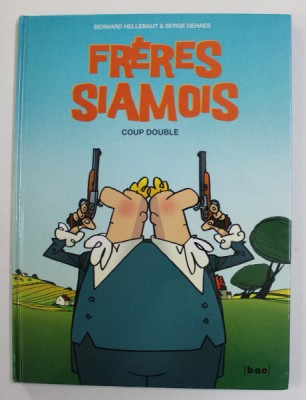 FRERES SIAMOIS - COUP DOUBLE par BERNRAD HELLEBAUT et SERGE DEHAES , 2010, 18 + ! foto