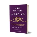 30 de lecții de iubire - Paperback brosat - Karl Pillemer - Act și Politon