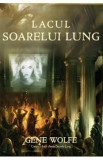 Lacul soarelul lung - Gene Wolfe