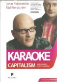 Karaoke - Capitalism - Management pentru omenire - Jonas Ridderstrale