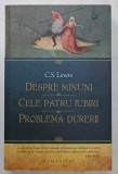 DESPRE MINUNI / CELE PATRU IUBIRI / PROBLEMA DURERII de C.S. LEWIS ,