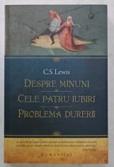 DESPRE MINUNI / CELE PATRU IUBIRI / PROBLEMA DURERII de C.S. LEWIS , foto
