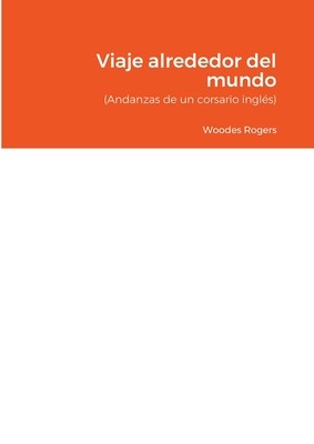 Viaje alrededor del mundo: (Andanzas de un corsario ingl foto
