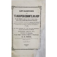 CHIRIACODROMION SAU TALCUIREA EVANGHELIILOR - BUCURESTI, 1857