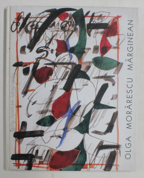 OLGA MORARESCU MARGINEAN - ACUARELA - DESEN , CATALOG DE EXPOZITIE , 2002 , DEDICATIE*