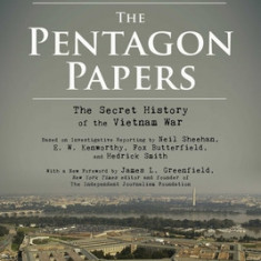 The Pentagon Papers: The Secret History of the Vietnam War