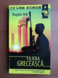 Bogdan Hrib - Filiera greceasca (Colecția Crime Scene)