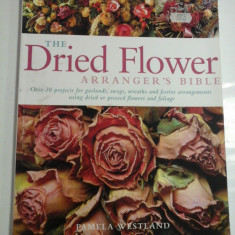 THE DRIED FLOWER ARRANGER'S BIBLE - PAMELA WESTLAND