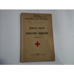 MANUALUL PRACTIC AL AUXILIAREI SANITARE - Societatea Nationala de Cruce Rosie a Romaniei - Bucuresti, 1941