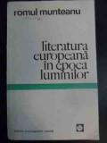Literatura Europeana In Epoca Luminilor - Romul Munteanu ,546021