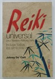 REIKI UNIVERSAL , USUI , TIBETANO , KAHUNA , OSHO , INCLUYE TODOS LOS SIMBOLOS , TEXT IN LIMBA SPANIOLA de JOHNNY DE 'CARLI , 2021