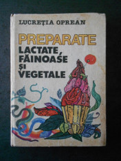 LUCRETIA OPREAN - PREPARATE LACTATE, FAINOASE SI VEGETALE foto